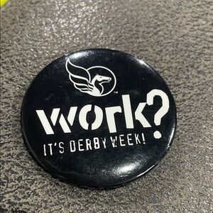 Black 'Work? It's Derby Week!' Button